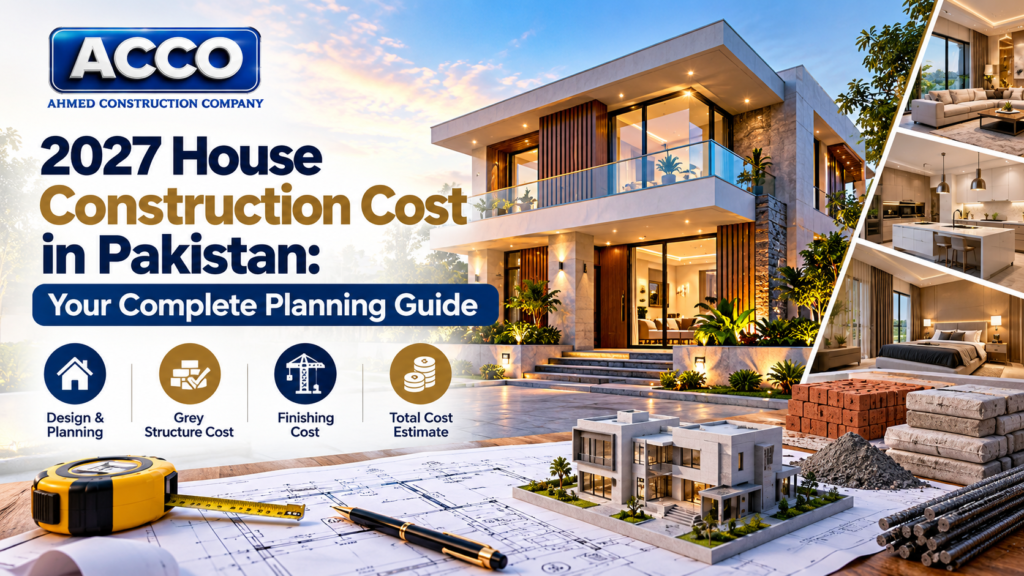 2026-27 House Construction Cost in Pakistan: Your Complete Planning Guide